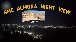 GMC ALMORA at Night VIEW SOABN SINGH JEENA GOVT IMSR ALMORA mbbs [upl. by Peirsen]