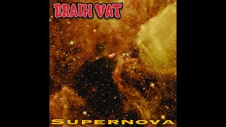 Brain Vat  Supernova  Single [upl. by Sillert]