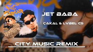 Çakal amp LVBEL C5  JET BABA  City Music Remix  İmparatoriçe Tatlım Trileçe [upl. by Brill]