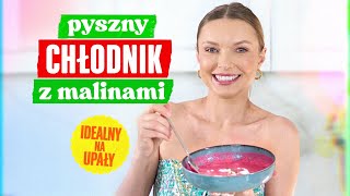 CHŁODNIK z MALINAMI i BURAKIEM idealny na szybki obiad w upalne dni [upl. by Barker]