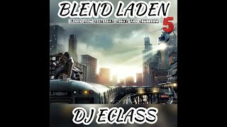 DJ ECLASS BLEND LADEN 5 quotHIP HOP amp RampB BLENDSquot [upl. by Nivrem]