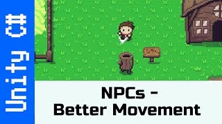 NPCs  Better Movement Make a game like Zelda using Unity and C [upl. by Nial731]