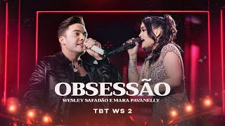 Wesley Safadão e Mara Pavanelly  Obsessão Já São Cinco da Manhã  TBT WS 2 [upl. by Jezebel855]