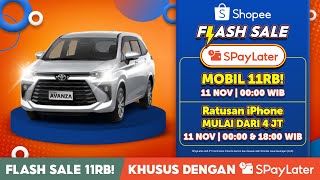 Flash Sale Mobil 11RB dengan SPayLater 11 Nov  0000 WIB [upl. by Demahum]