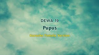 DEWA 19  PUPUS KARAOKE FEMALE VERSION [upl. by Gusba258]