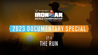 Ep 4 The Run  2023 VinFast IRONMAN World Championship Documentary Special [upl. by Jehoash784]