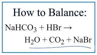 How to Balance NaHCO3  HBr  H2O  CO2  NaBr [upl. by Sibyls]