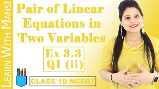 Class 10 Maths  Chapter 3  Exercise 33 Q1 ii  Pair Of Linear Equations in Two Variables  NCERT [upl. by Cypro]