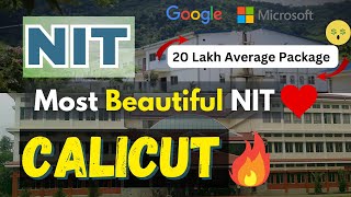 NIT CALICUT  Most Beautiful NIT♥️  Campus Tour😱 Placement 🤑 Hostel♥️ Cutoff  Fee structure [upl. by Lajib]