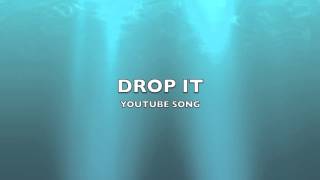 Drop It  YouTube SongMusic [upl. by Cchaddie]