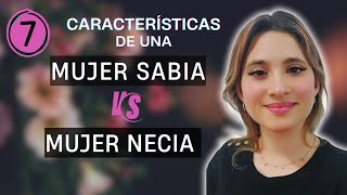 7 CARACTERÍSTICAS de Una Mujer SABIA VS una Mujer NECIA [upl. by Uta]