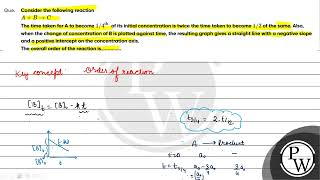 Consider the following reaction\A  B \rightarrow C\ The time taken for A to become \1  4\ [upl. by Becka]