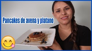 Como hacer PANCAKES DE AVENA Y PLATANO SIN HUEVO Y LECHE  Hot cakes veganos de avena y platano [upl. by Nocaed808]