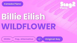 Billie Eilish  WILDFLOWER Piano Karaoke [upl. by Yhpos]