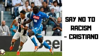 Cristiano ronaldo on Racism against koulibaly Say no to Racism [upl. by Dorinda]