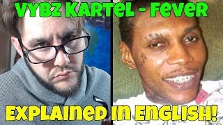 Vybz Kartel  Fever Explained In English FREE WORLD BOSS [upl. by Brandyn]