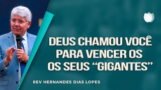 DEUS TE CHAMOU PARA VENCER GIGANTES  Rev Hernandes Dias Lopes  IPP [upl. by Shimkus]