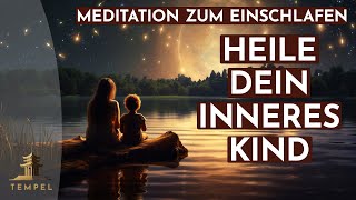 Die Reise zu deinem inneren Kind Eine heilende Meditation zum Einschlafen [upl. by Lacefield]