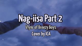 Nag iisa Part 2  Vlync Cover by ICA [upl. by Annayrb]