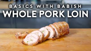 Whole Pork Loin  Basics with Babish [upl. by Simone]