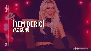 İrem Derici  Yaz Günü  Mahuf Music ft DJ ŞahMeran Remix [upl. by Llevron]