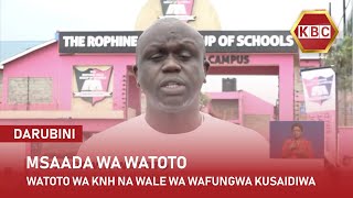 Watoto KNH na wale wa wafungwa kusaidiwa [upl. by Lleder]