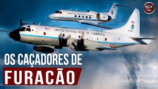 Os AVIÕES que VOAM dentro dos FURACÕES [upl. by Fletcher]