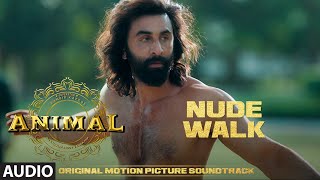 ANIMAL BGM NUDE WALK  Harshavardhan R  Ranbir K Sandeep V Bhushan K [upl. by Icnarf]