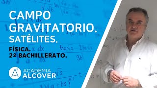 15 CAMPO GRAVITATORIO SATÉLITES FÍSICA 2º DE BACHILLERATO [upl. by Piotr]