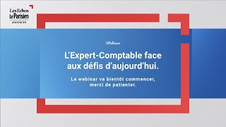 LExpertComptable face aux défis daujourdhui avec Thomas Naulier  Webinar Les EchosLe Parisien [upl. by Arayt]