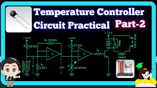 Temperature Controller Circuit using NTC Thermistor Part2 [upl. by Nosak]