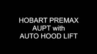 Hobart PREMAX AUPT with Auto Hood Lift and Vapostop [upl. by Gilberto161]