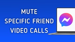 How To Mute Video Calls From Specific Friend On Messenger App On PC New Update [upl. by Ytirahc80]