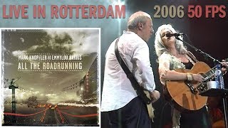 50 fps Mark Knopfler and Emmylou Harris — LIVE in Rotterdam 2006 [upl. by Cindra]