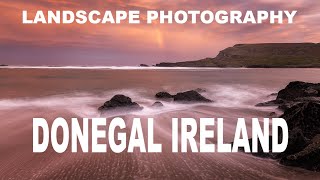 Coastal Magic  Landscape Photography Donegal Ireland [upl. by Ajssatsan]