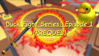 Duck Fight Series Episode 1 PREQUEL [upl. by Jeffry]