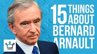 15 Things You Didnt Know About Bernard Arnault [upl. by Odranar]