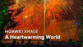 HUAWEI XMAGE  A Heartwarming World [upl. by Macur]