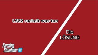 LS22 ruckelt was tun  DAS ist die LÖSUNG Tutorial [upl. by Koeppel]