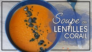 La Minute Veggie  soupe de Lentilles Corail [upl. by Lekcar]