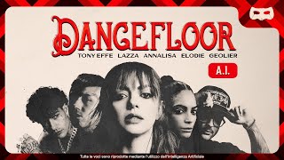 DANCEFLOOR  TONY EFFE LAZZA ANNALISA ELODIE amp GEOLIER AI [upl. by Elleined]