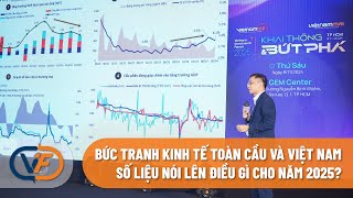 Bức tranh kinh tế toàn cầu và Việt Nam Số liệu nói lên điều gì cho năm 2025 [upl. by Lerrej159]