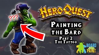 Painting HeroQuest Episode 8B  The Bards Tattoo [upl. by Olivie297]