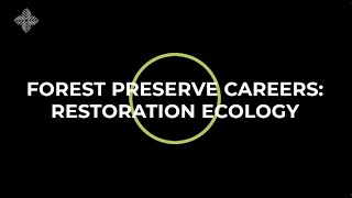 Forest Preserve Careers Restoration Ecology [upl. by Elinnet571]