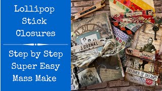 Lollipop Stick Closures  Step by Step  Junk Journal  Mass Make  Super Easy [upl. by Carolynn]