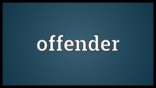 Offender Meaning [upl. by Yrahk]