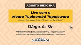 Agosto Indígena  Live com Moara Tupinambá Tapajowara [upl. by Niggem576]