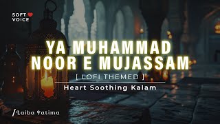 Ya Muhammad Noor E Mujassam  Laiba Fatima  New Beutifull Naat 2024  Lofi Version [upl. by Inger888]