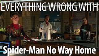 Everything Wrong With SpiderMan No Way Home in 27 Minutes Or Less [upl. by Eduino]