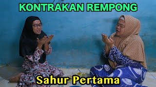 SAHUR PERTAMA RAMADHAN 2024  KONTRAKAN REMPONG EPISODE 776 [upl. by Ahsitel777]